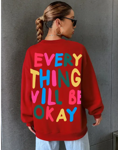 Everything Will Be Okay Sweatshirt