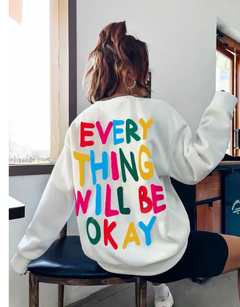 Everything Will Be Okay Sweatshirt