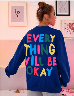 Everything Will Be Okay Sweatshirt